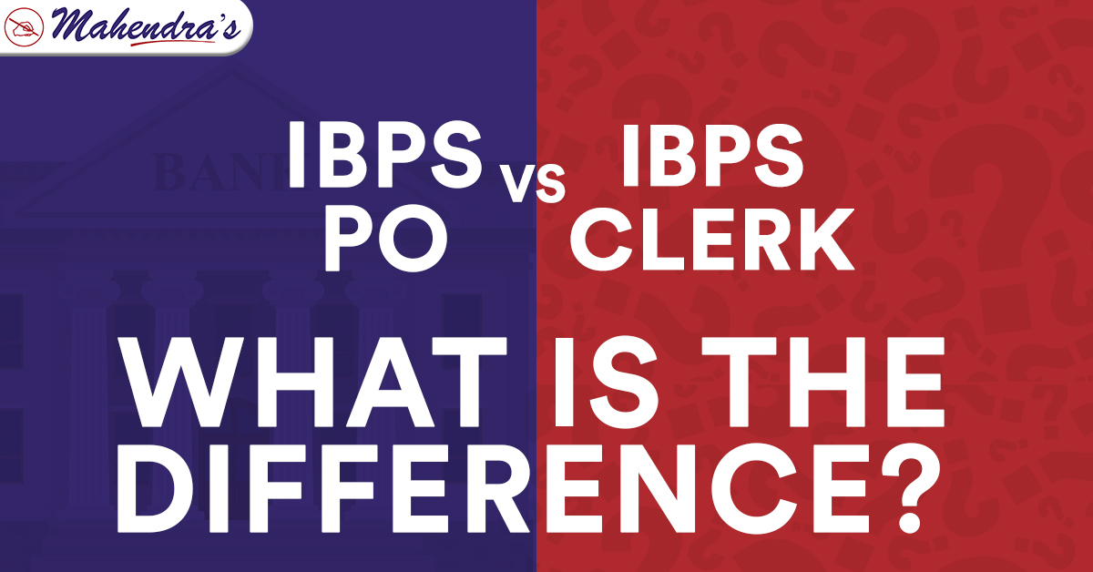 IBPS PO vs. IBPS Clerk