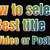 How to select title for for youtube video