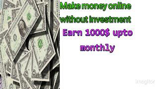 How to earn money online without investment | how to make money online internationally  | how to make money online 2021 | how to earn money online