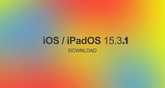  iOS 15.3.1 IPSW Direct Download Links