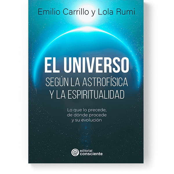 Tres nuevos libros de Emilio Carrillo: "EL UNIVERSO SEGÚN LA ASTROFÍSICA Y LA ESPIRITUALIDAD"