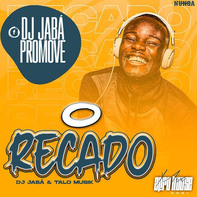 Dj Jabá & Talo Musik - O Recado (Afro House Mix)