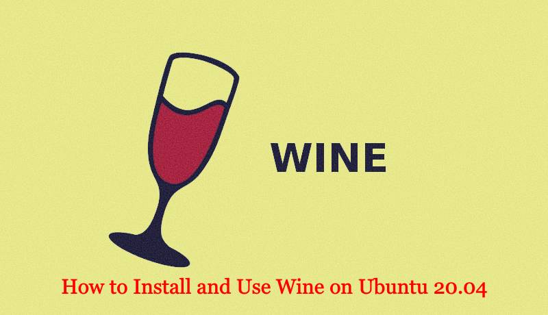 How to Install and Use Wine on Ubuntu 20.04 | veTechno
