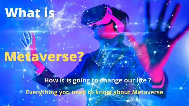 What is Metaverse? How Metaverse can change our Life!