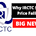 Why IRCTC share is falling today | IRCTC Share Latest News Today