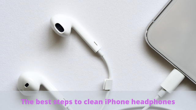 Steps to clean iPhone headphones