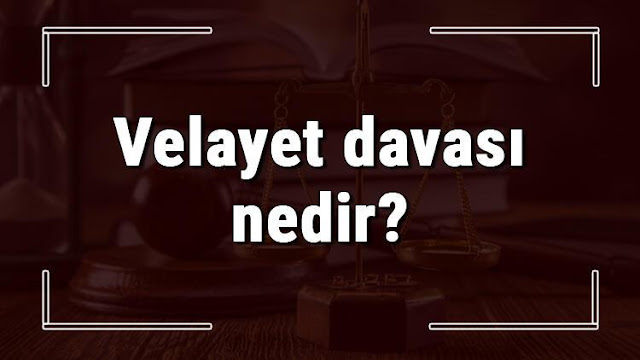 velayet davası