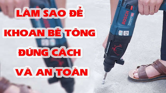 Hướng dẫn cách sử dụng máy khoan tường đạt hiệu quả đối đa