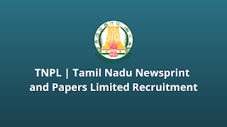 TNPL | Tamil Nadu Newsprint and Papers Limited Recruitment 2022