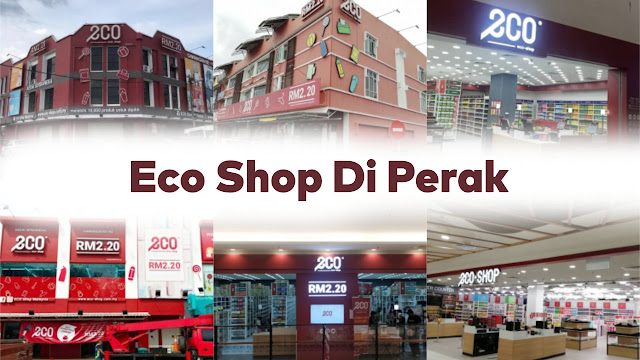 Senarai Lokasi Eco Shop (Kedai 2 Ringgit) Di Seluruh Negeri Perak