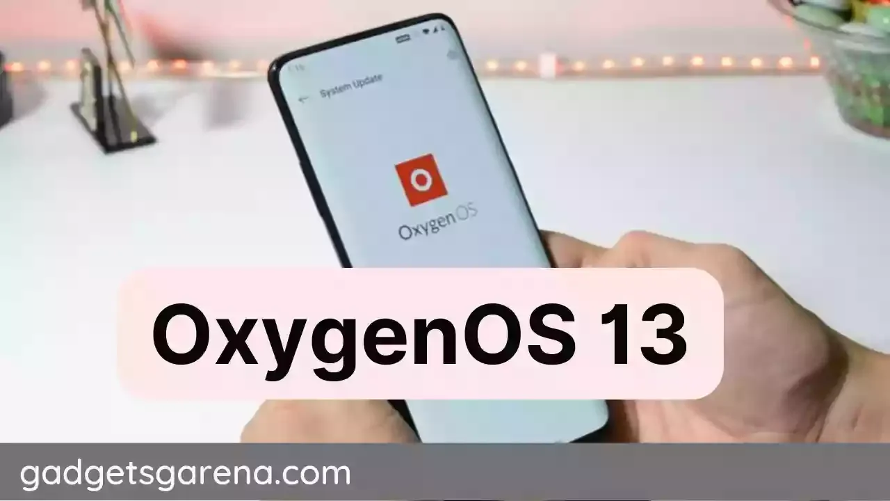 Oxygen OS 13: Release Date, and Features