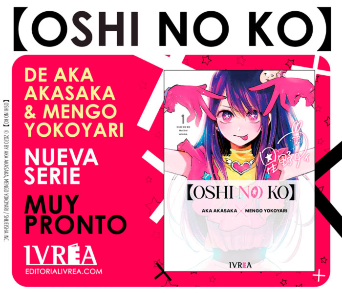 Oshi no Ko manga - Aka Akasaka y Mengo Yokoyari - Ivrea