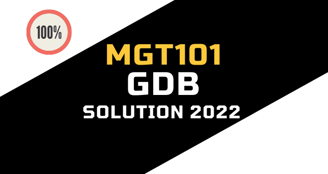 Latest MGT101 GDB Solution Fall 2022