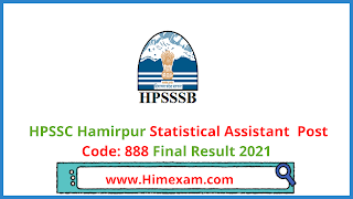 HPSSC Hamirpur Statistical Assistant  Post Code: 888 Final Result 2021