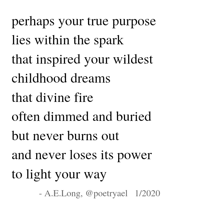 Poem: "... that divine fire / often dimmed and buried / but never burns out / and never loses its power / to light your way"