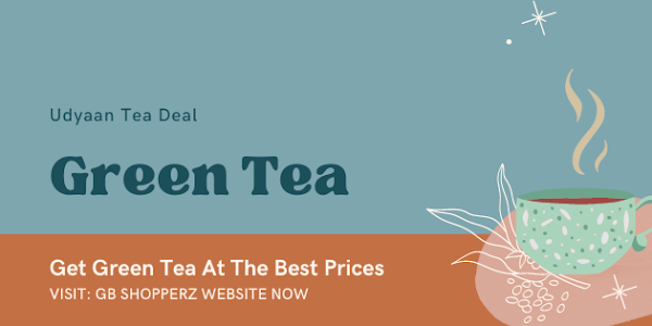 Udyaan Tea: Get the best green tea at the best prices ever, GB SHOPPERZ