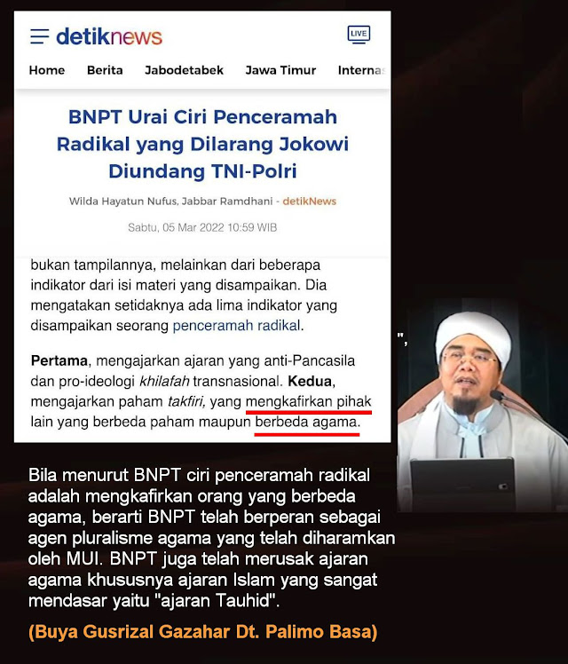 Tanggapan Ketua Umum MUI Sumatera Barat Buya Gusrizal: Bila menurut BNPT ciri penceramah radikal adalah mengkafirkan yang berbeda agama, berarti BNPT telah merusak ajaran Islam yang sangat mendasar yaitu ajaran Tauhid