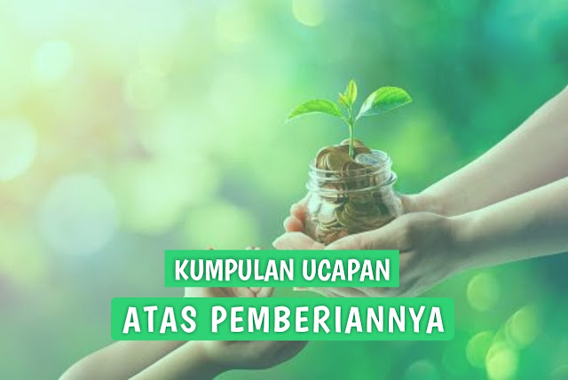 ucapan terima kasih atas pemberiannya