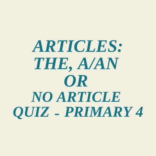 Articles: The, A/an or No Article Grammar Quiz for 4th Grade