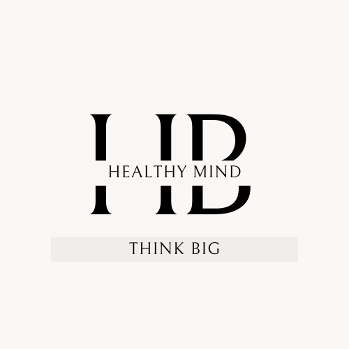 HEALTHY MIND - THINK BIG