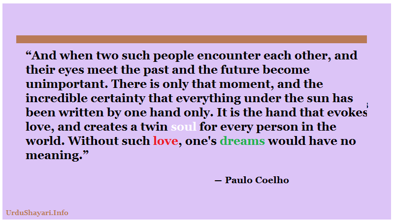 dreams, eyes, future, love, soul, quotes from famous alchemist novel when two such people with out such love