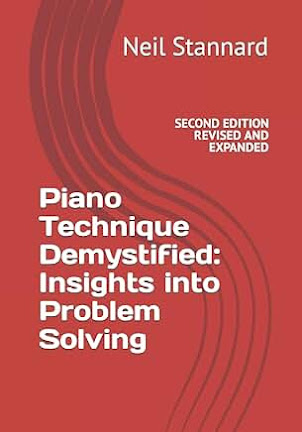 PIANO TECHNIQUE DEMYSTIFIED: INSIGHTS INTO PROBLEM SOLVING