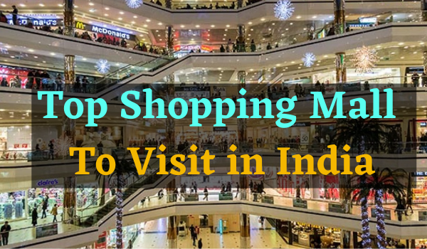 Top Shopping Mall To Visit in India in Hindi