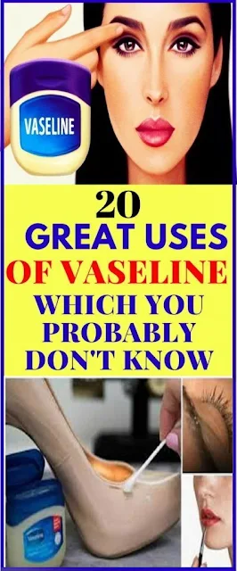 20 Great Uses of Vaseline Which You Probably Don’t Know