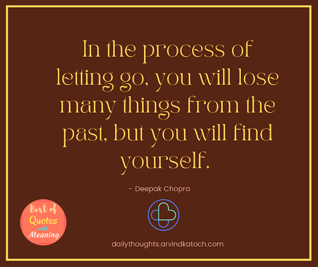 Meaning, Letting Go, Finding yourself, past