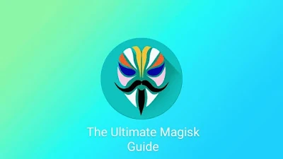 The Ultimate Magisk Guide