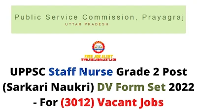 Sarkari Exam: UPPSC Staff Nurse Grade 2 Post (Sarkari Naukri) DV Form Set 2022 - For (3012) Vacant Jobs