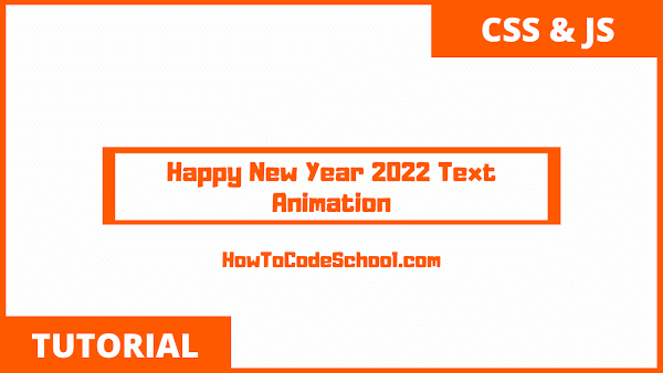 Happy New Year 2022 Text Animation With HTML CSS JavaScript