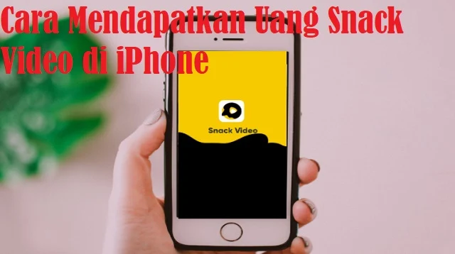 Cara Mendapatkan Uang Snack Video di iPhone