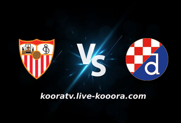 مشاهدة مباراة دينامو زغرب واشبيلية بث مباشر كورة لايف koora live بتاريخ 24-02-2022 الدوري الأوروبي