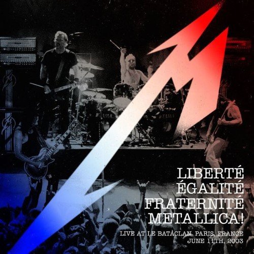 Metallica 2016 Liberté Egalité Fraternité Metallica!