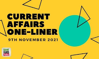 Current Affairs One-Liner: 9th November 2021