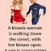A woman was walking down the street with her blouse open and her right breast hanging out.
