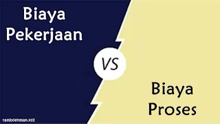 Perbedaan Antara Biaya Pekerjaan dan Biaya Proses