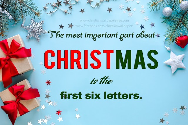 The most important part about CHRISTMAS is the first six letters...