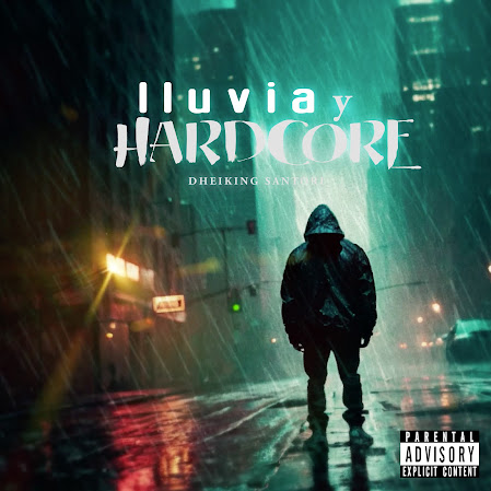 portada LLUVIA & HARDCORE _ Dheiking _ Rap chileno 2025
