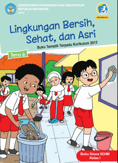 Buku Tematik Terpadu Kurikulum 2013 Kelas 1 SD/MI Tema 6 - Lingkungan bersih, Sehat dan Asri