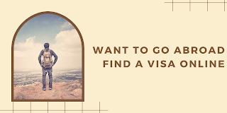 Want to go abroad, find a visa online