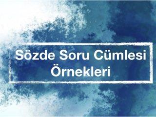 Soru  Cümlesi Örnekleri