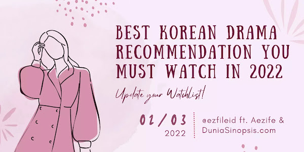 25 Best Korean Drama Recommendations You Must Watch in 2022