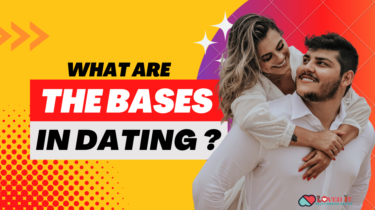 What are the bases in dating ?