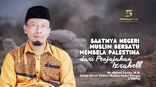 Saatnya Negeri Muslim Bersatu Membela Pale5tin4 dari Penjajahan Izr4hell