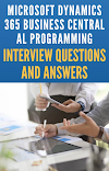 Master AL Programming for Dynamics 365 Business Central -100+ AL Programming Interview Questions and Answers - Business Central Technical Series - Part 1.