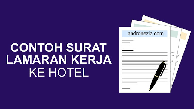 Contoh Surat Lamaran Kerja ke Hotel yang Baik dan Benar