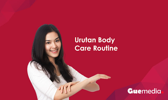 Urutan Body Care Routine