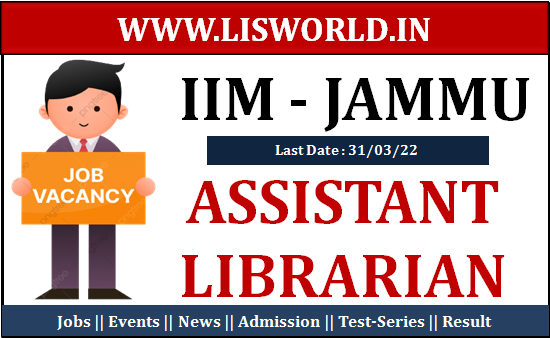  Recruitment for Assistant Librarian at IIM, Jammu , Last Date : 31/03/2022